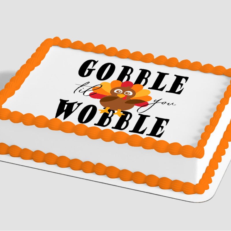 Gobble 'Till You Wobble Edible Image® by PhotoCake®